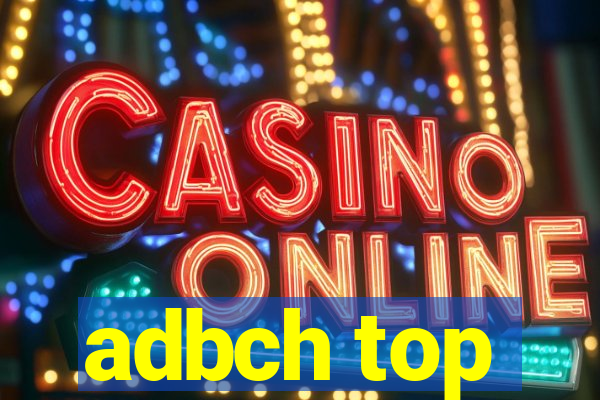 adbch top